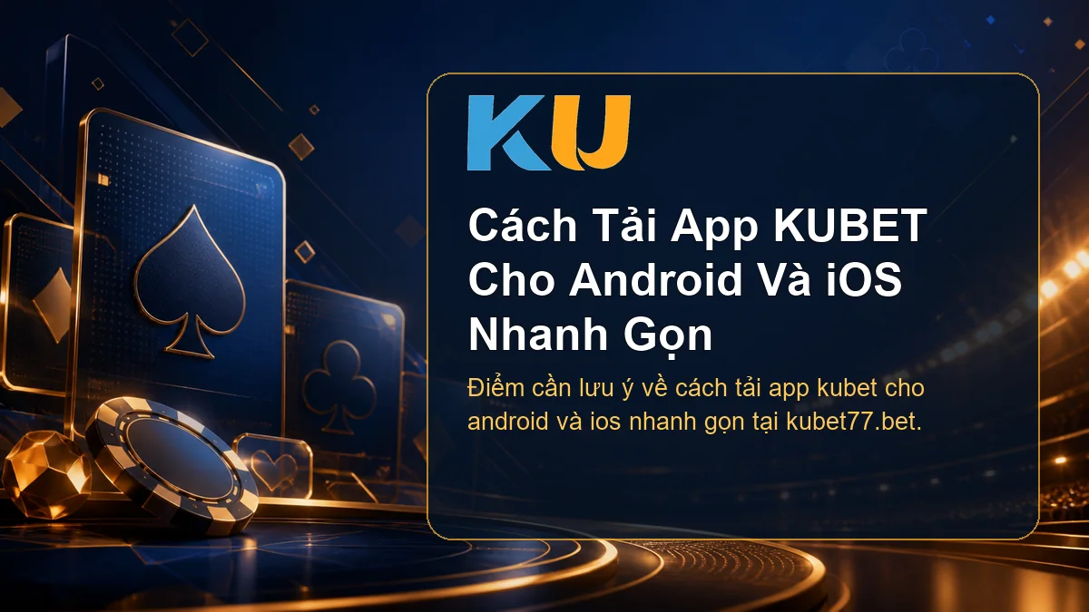 Minh họa chi tiết Cách Tải App KUBET Cho Android Và iOS Nhanh Gọn tại KU - 87
