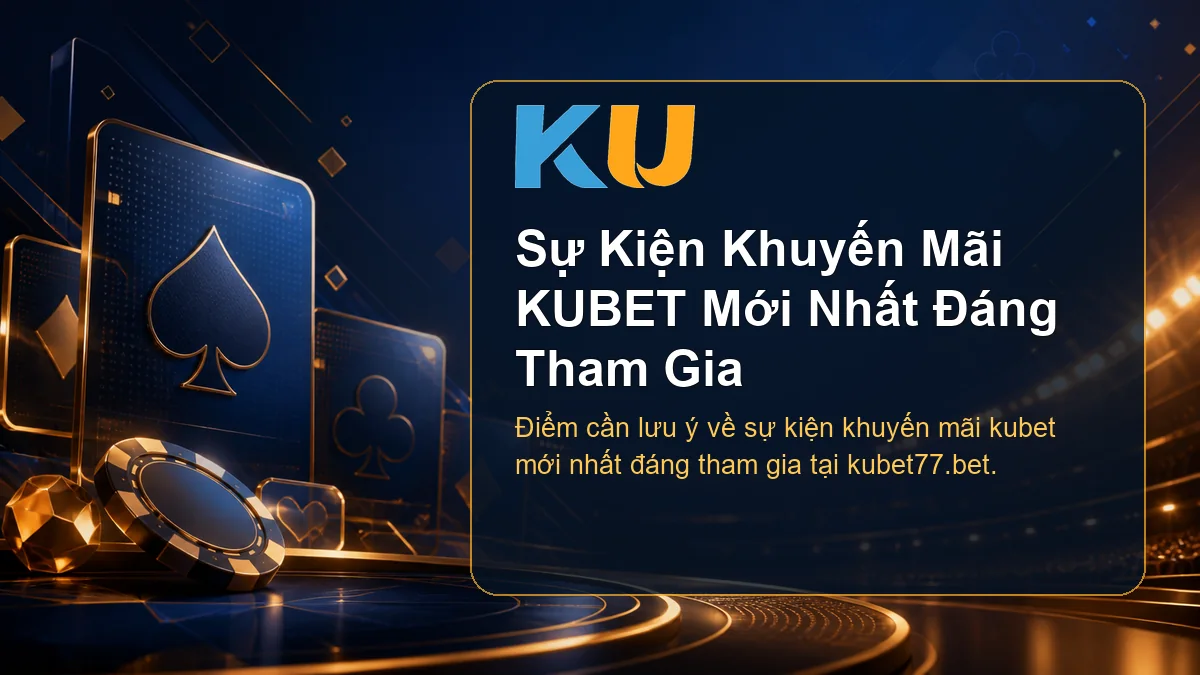Minh họa chi tiết Sự Kiện Khuyến Mãi KUBET Mới Nhất Đáng Tham Gia tại KU - 94